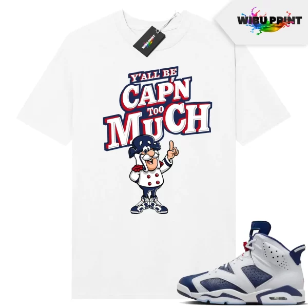 Gildan Jordan 6 Olympic Sneaker Match Tees Shirt White CAPN Too Much