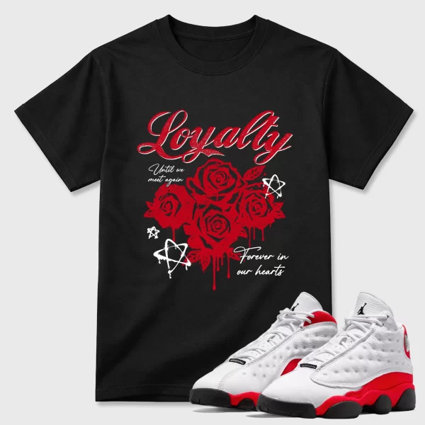 Sneaker Shirts To Match Air Jordan 13 Chicago Red Shoes Loyalty T-Shirt
