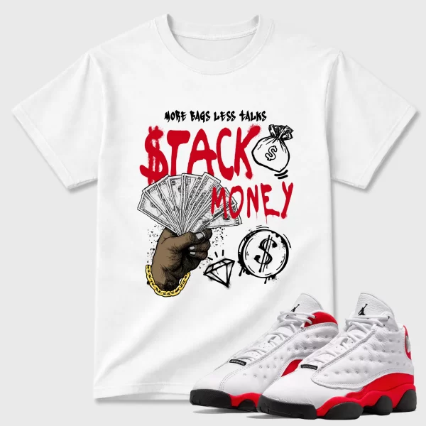 Sneaker Shirts To Match Air Jordan 13 Chicago Red Shoes Stack Money T-Shirt