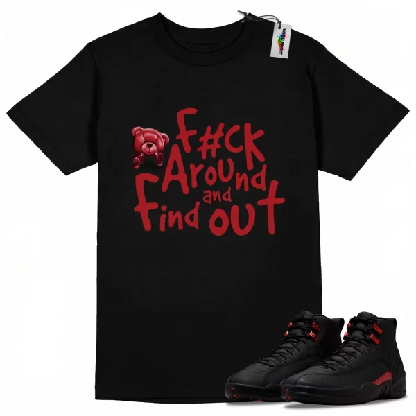 Wibuprint Fck Around And Find Out Shirt to Match Air Jordan 12 Bloodline – AJ12 Matching Graphic Tee – Bloodline 12s Shirt