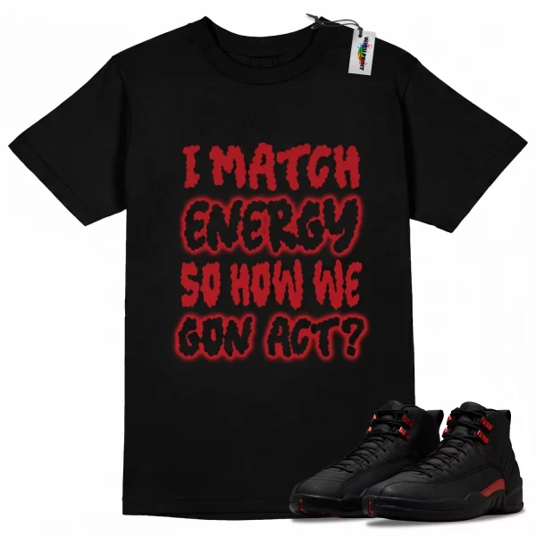 Wibuprint Match Energy Shirt to Match Air Jordan 12 Bloodline – AJ12 Matching Graphic Tee – Bloodline 12s Shirt