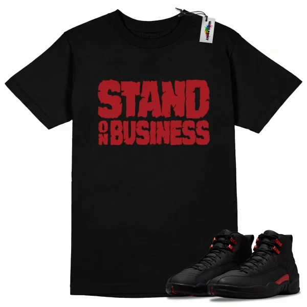 Wibuprint Stand On Business Shirt to Match Air Jordan 12 Bloodline – AJ12 Matching Graphic Tee – Bloodline 12s Shirt