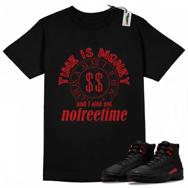 Wibuprint Time Is Money Shirt to Match Air Jordan 12 Bloodline – AJ12 Matching Graphic Tee – Bloodline 12s Shirt