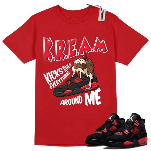 Wibuprint Kicks Rule Everything Shirt to Match Air Jordan 4 Red Thunder - AJ4 Matching Graphic Tee - Red Thunder 4s Shirt