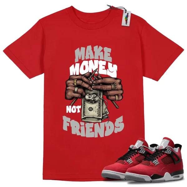 Wibuprint Make Money Not Friends Shirt to Match Air Jordan 4 Toro Bravo – AJ4 Matching Graphic Tee – Toro Bravo 4s Shirt