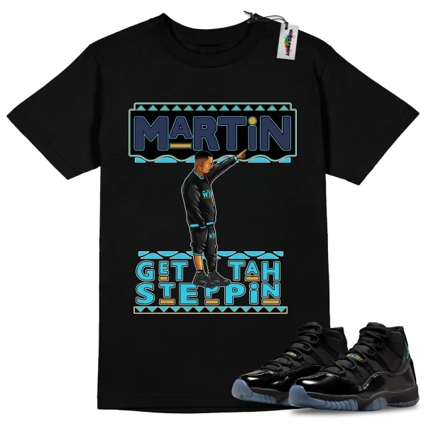 Wibuprint Martin Get Tah Steppin Shirt to Match Air Jordan 11 Gamma Blue – AJ11 Matching Graphic Tee – Gamma Blue 11s Shirt